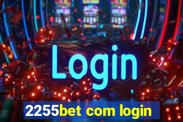 2255bet com login